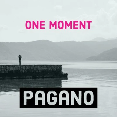 Pagano One Moment