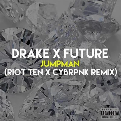 Riot Ten Jumpman (Riot Ten & CYBRPNK Remix)