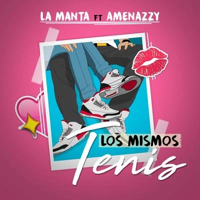 La Manta/Amenazzy Los Mismos Tenis