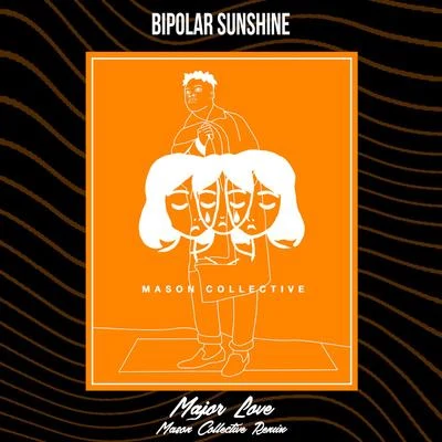 Bipolar Sunshine Major Love (Remix)