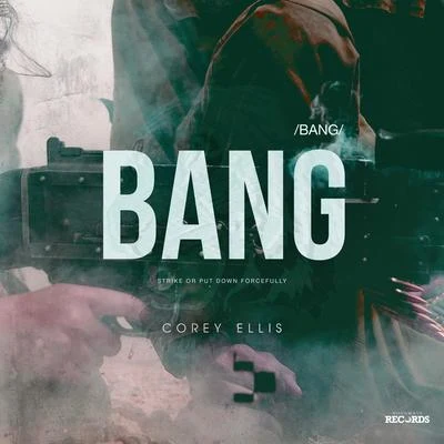 Corey Ellis BANG