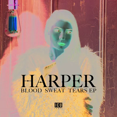 Harper Blood Sweat Tears EP