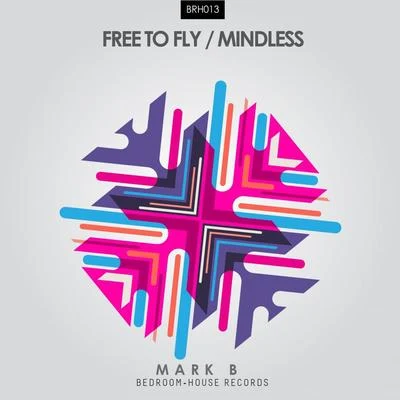 Mark B Free To FlyMindless