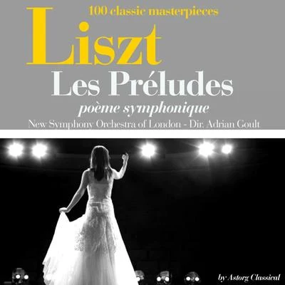 New Symphony Orchestra of London/Adrian Boult Liszt : Les préludes, poème symphonique (100 classic masterpieces)