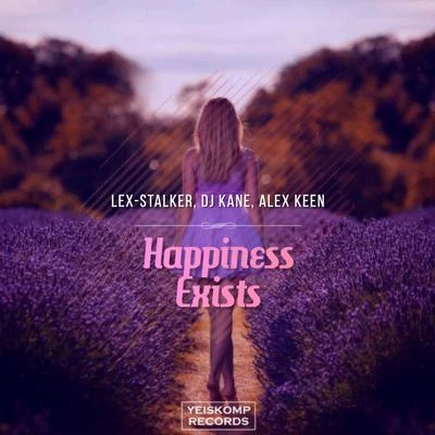 Lex-Stalker/Alex Keen/DJ Kane Happiness Exists