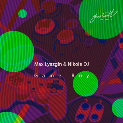 Max Lyazgin/Nikole DJ Game Boy