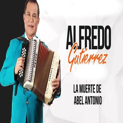 Alfredo Gutierrez La Muerte de Abel Antonio