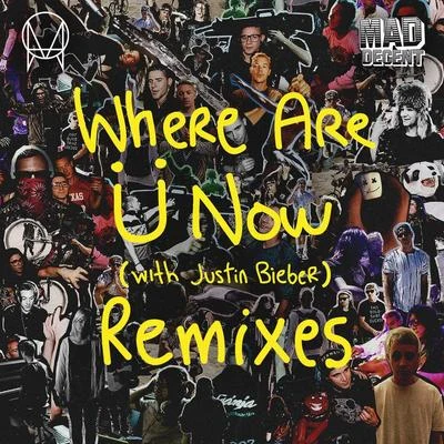 Jack Ü Where Are U Now (with Justin Bieber) [Remixes]