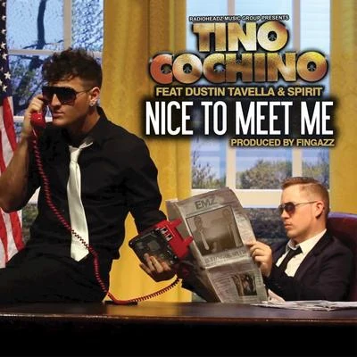 Tino Cochino nice to meet me (feat. dust int av Ella spirit)