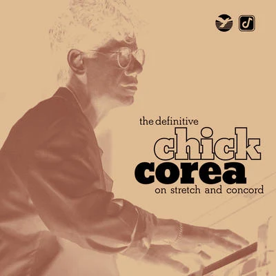 Chick Corea The Definitive Chick Corea On Stretch And Concord