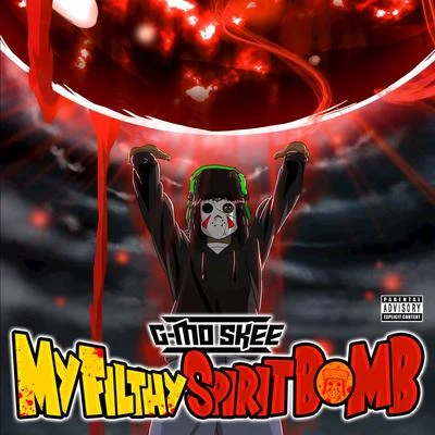 G-Mo Skee My Filthy Spirit Bomb