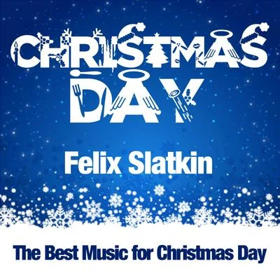 Felix Slatkin Christmas Day