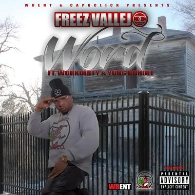 Freez Vallejo Word (feat. Work Dirty & Yung Bundle) - Single