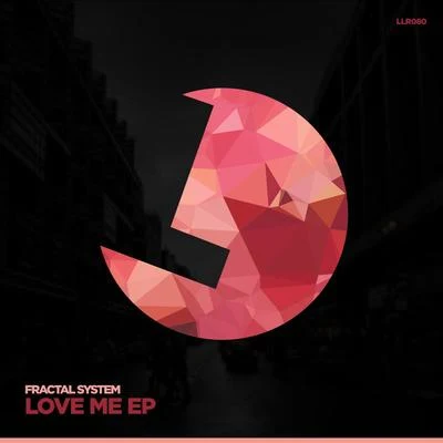 Fractal System Love Me EP