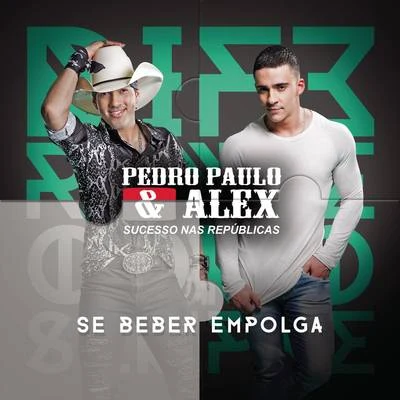 Pedro Paulo &amp; Alex Se Beber Empolga