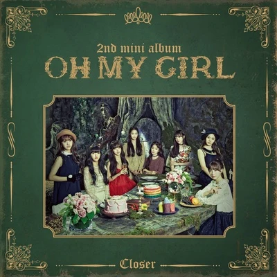 OH MY GIRL CLOSER