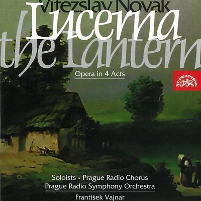 Bohuslav Čáp/Ljuba Skořepová/Czech Radio Symphony Orchestra/Josef Pehr/František Vajnar Novák: The Lantern