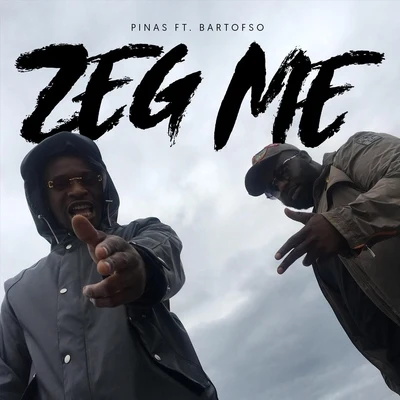 Bartofso/Pinas Zeg Me (feat. Bartofso)