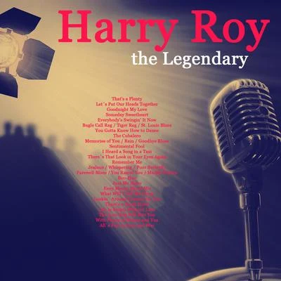 Harry Roy The Legendary Harry Roy