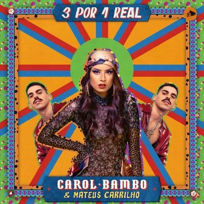 Mateus Carrilho/Carol Bambo 3 por 1 Real