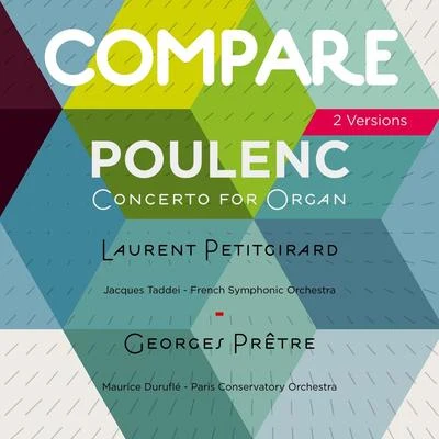 Laurent Petitgirard/Georges Pretre Poulenc: Concerto for Organ, String Orchestra & Timpani, Laurent Petitgirard vs Georges Prêtre (Compare 2 Versions)