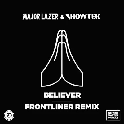 Major Lazer/Showtek/Frontliner Believer (Frontliner Remix)