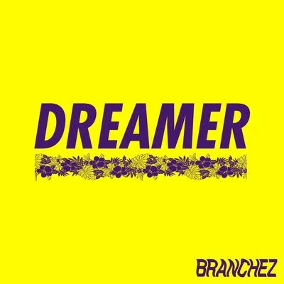 Branchez Dreamer (feat. Santell)