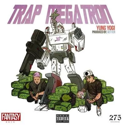 Getter/Yung Yogi Trap Megatron