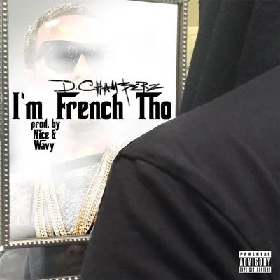 D.Chamberz Im French Tho