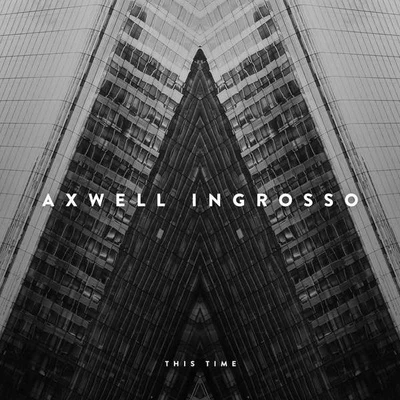 Axwell Λ Ingrosso This Time