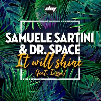 Iossa/Dr. Space/Samuele Sartini It Will Shine