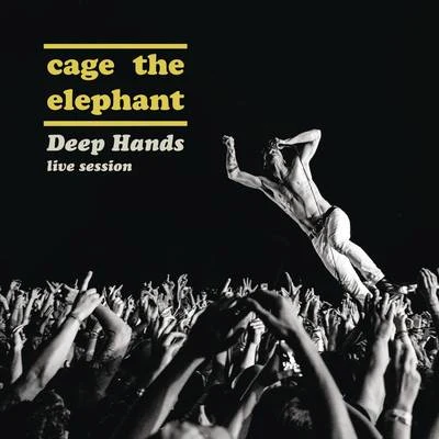 Cage the Elephant Deep Hands: Live Session