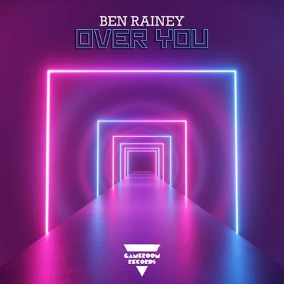 Ben Rainey Over You