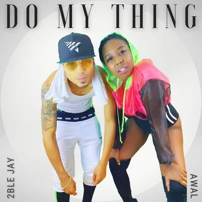 AWAL/2ble Jay Do My Thing (feat. 2ble Jay)