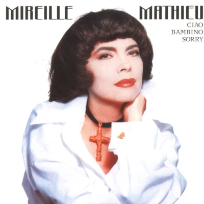 Mireille Mathieu Ciao Bambino Sorry