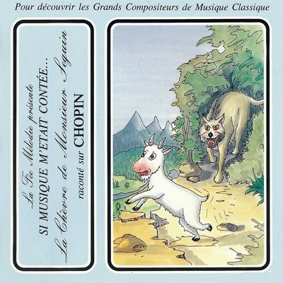 Théatre Populaire de la Petite France/Ida Cernecka/Peter Schmalfuss Si musique m'etait contée... - La chèvre de monsieur Seguin raconté sur Chopin