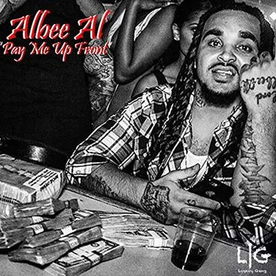 Albee Al Pay Me up Front