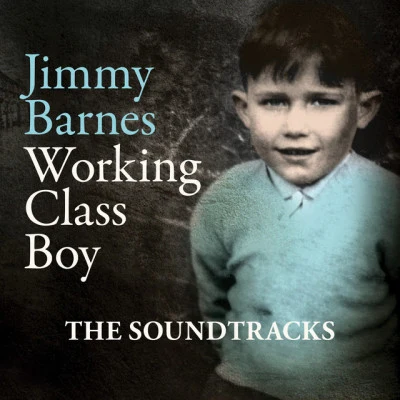 Jimmy Barnes Working Class Boy (The Soundtracks)