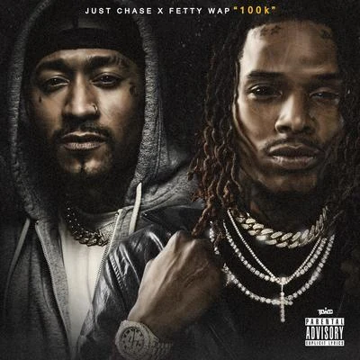 Fetty Wap/Just Chase 100k