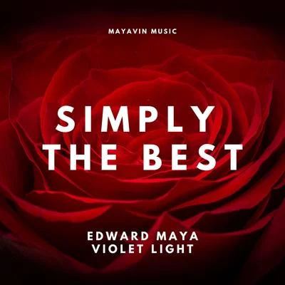 Edward Maya Simply the Best (feat. Violet Light)