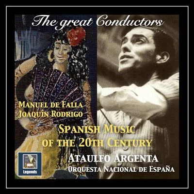 Gonzalo Soriano The Great Conductors: Ataúlfo Argenta – Spanish Music of the 20th Century (Remastered 2018)