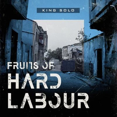 King Solo Fruits of Hard Labour