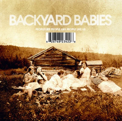 Backyard Babies People Like People Like People Like Us