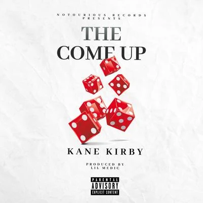 Kane Kirby The Come Up