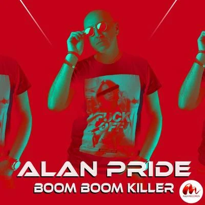 Alan Pride Boom Boom Killer