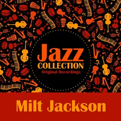 Milt Jackson Jazz Collection (Original Recordings)