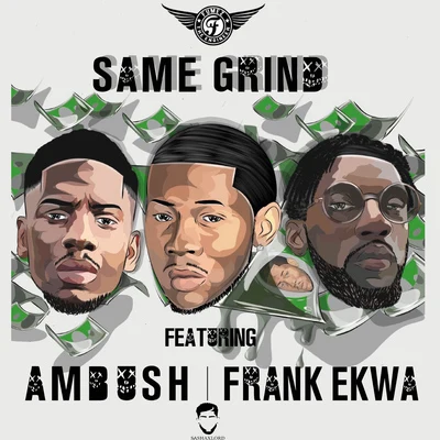 Ambush Buzzworl Same Grind (feat. Ambush Buzzworl & Frank Ekwa)