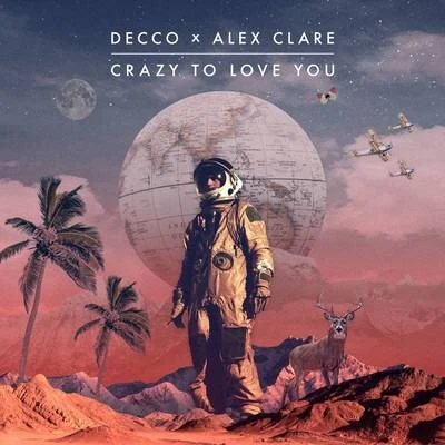 Alex Clare/DECCO Crazy to Love You