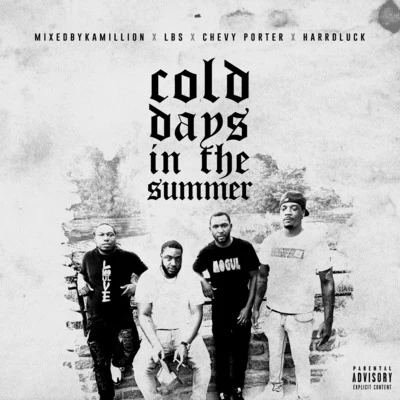 Mixed by Kamillion/Chevy Porter/Harrdluck/Lbs Cold Days in the Summer