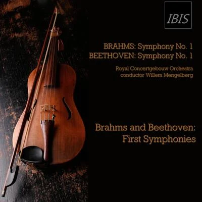 Royal Concertgebouw Orchestra/Willem Mengelberg Brahms and Beethoven: First Symphonies